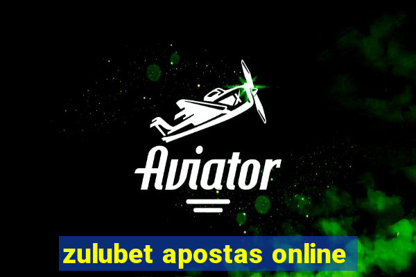 zulubet apostas online